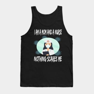 Women's I am a Mom and a Nurse Nothing Scares Me Medical Appreciation Gift for Girls Tank Top